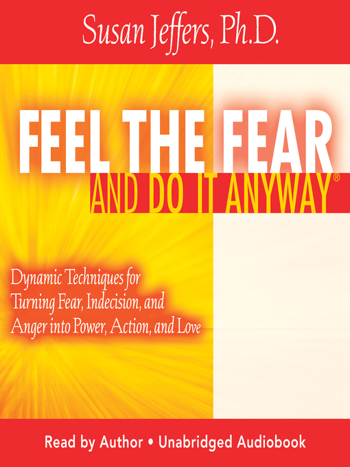 Title details for Feel the Fear and Do It Anyway by Susan Jeffers Ph.D. - Available